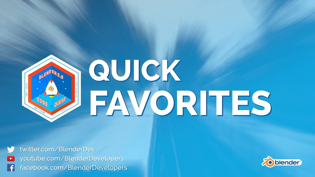 Quick Favorites - Blender 2.8 Code Quest by Blender Developers
